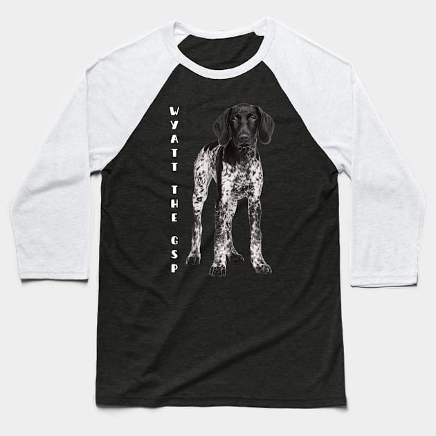 Wyatt the GSP- Gentlemanly Sporty Dog Baseball T-Shirt by TaansCreation 